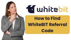 How to Find WhiteBIT Referral Code – Refer Friend & Earn 50% Commission, & Enjoy Trading Fee Discounts
